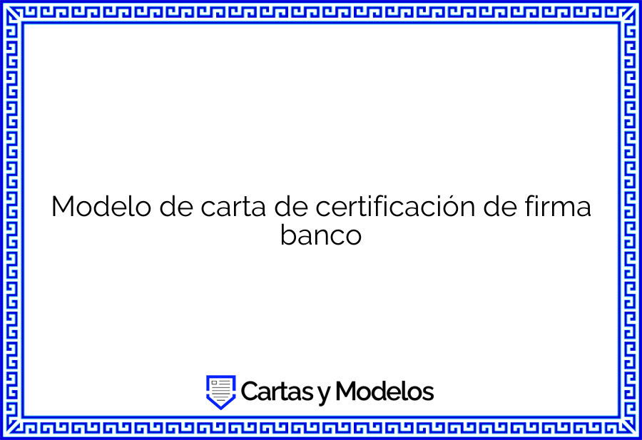 Modelo de carta de certificación de firma banco