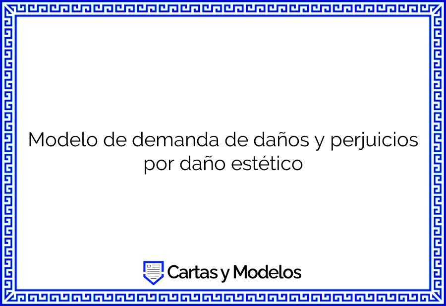Modelo de demanda de daños y perjuicios por daño estético