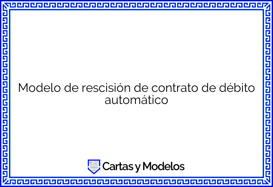 Modelo de rescisión de contrato de débito automático