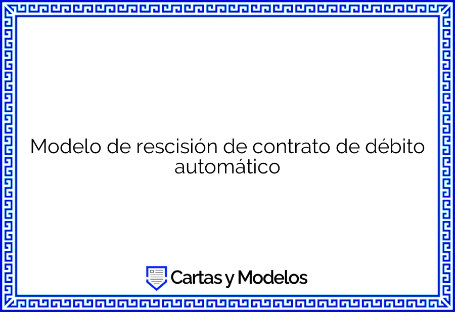 Modelo de rescisión de contrato de débito automático